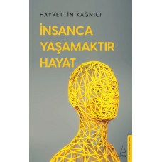 İnsanca Yaşamaktır Hayat