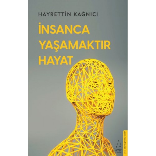 İnsanca Yaşamaktır Hayat