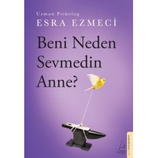 Beni Neden Sevmedin Anne?