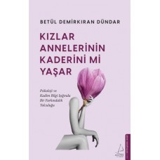 Kızlar Annelerinin Kaderini mi Yaşar