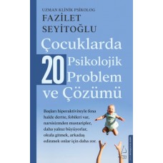 Çocuklarda 20 Psikolojik Problem ve Çözümü