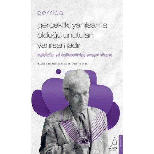 Gerçeklik Yanılsama Olduğu Unutulan Yanılsamadır