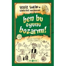 Sessiz Sakin’in Gürültülü Maceraları 9 - Ben Bu Oyunu Bozarım!