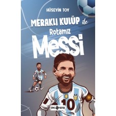 Meraklı Kulüp ile Rotamız Messi