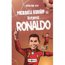 Meraklı Kulüp ile Rotamız Ronaldo