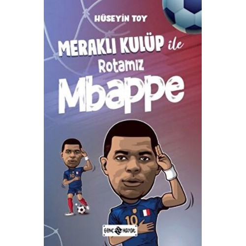 Meraklı Kulüp ile Rotamız Mbappe