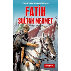 Tarih Yazan Komutanlar - Fatih Sultan Mehmet