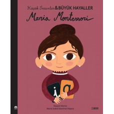 Maria Montessori - Küçük İnsanlar Büyük Hayaller