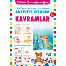 Kavramlar 3+ Yaş - Okul Öncesi ve Erken Okul Dönemi Aktivite Kitabım