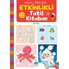 Okul Öncesi Etkinlikli Tatil Kitabım (5-6 Yaş)