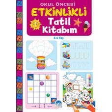 Okul Öncesi Etkinlikli Tatil Kitabım (4-5 Yaş)