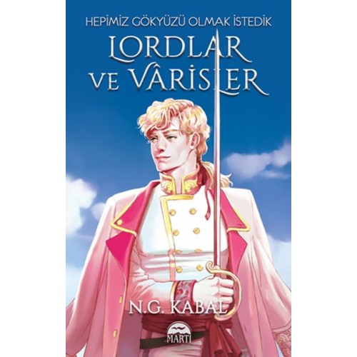 Lordlar ve Varisler - Hepimiz Gökyüzü Olmak İstedik (Beyaz Şömiz)