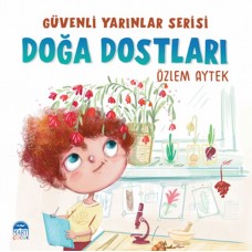 Güvenli Yarınlar Serisi - Doğa Dostları