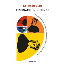 Fibonacci’nin İzinde - Dünyayı Değiştiren Unutulmuş Matematik Dehasını Yeniden Keşfetmek