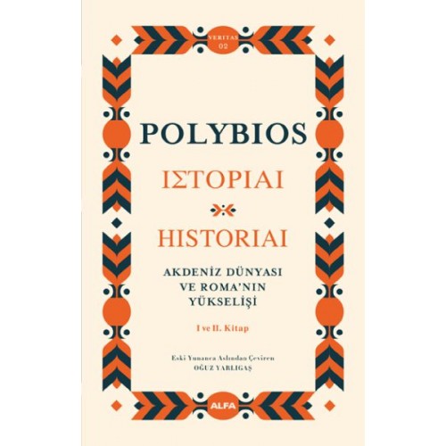 Akdeniz Dünyası ve Roma’nın Yükselişi - Historiai  I ve II. Kitap