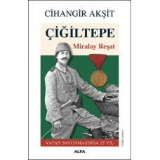 Çiğiltepe - Miralay Reşat