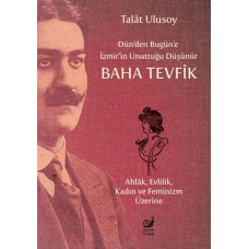 Dün’den Bugün’e İzmir’in Unuttuğu Düşünür Baha Tevfik