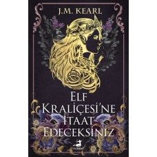 Elf Kraliçesi’Ne İtaat Edeceksiniz