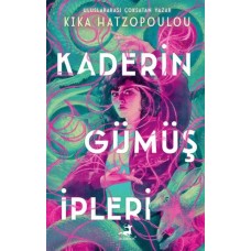 Kaderin Gümüş İpleri