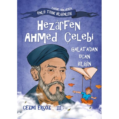 Nasıl Dâhi Oldum? Hezârfen Ahmed Çelebi – Galata’dan Uçan Bilgin