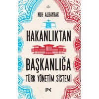 Hakanlıktan Başkanlığa : Türk Yönetim Sistemi