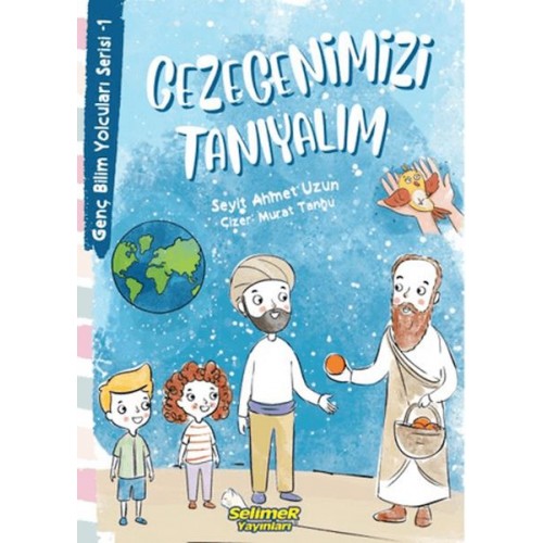 Genç Bilim Yolcuları Serisi -1 Gezegenimizi Tanıyalım