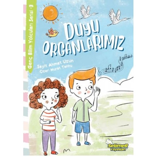 Genç Bilim Yolcuları Serisi -3 Duyu Organlarımız