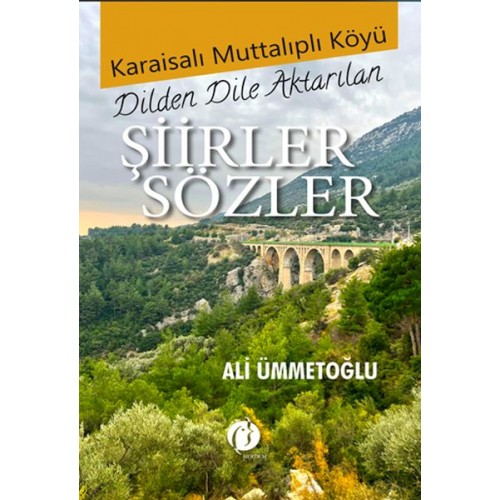 Karaisalı Muttalıplı Köyü Dilden Dile Aktarılan Şiirler Sözler