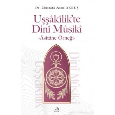 Uşşakilik’te Dini Musiki - Asitane Örneği