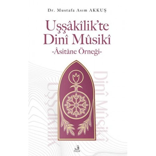 Uşşakilik’te Dini Musiki - Asitane Örneği