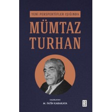 Yeni Perspektifler Işığında Mümtaz Turhan