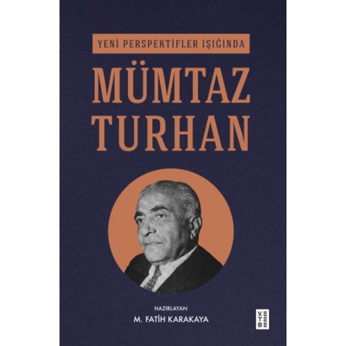 Yeni Perspektifler Işığında Mümtaz Turhan