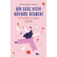 Bir Genç Kızın Büyüme Rehberi (Tırtıldan Kelebeğe)