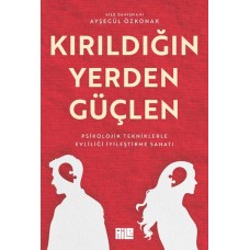 Kırıldığın Yerden Güçlen