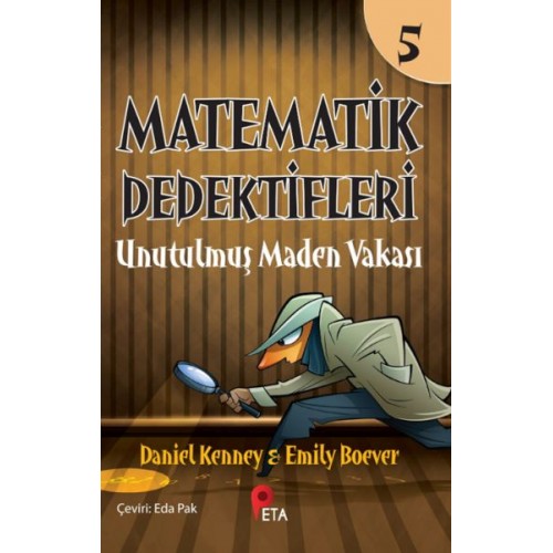 Matematik Dedektifleri 5 : Unutulmuş Maden Vakası