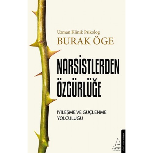 Narsistlerden Özgürlüğe - İyileşme ve Güçlenme Yolculuğu