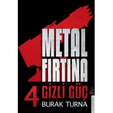 Metal Fırtına 4 - Gizli Güç