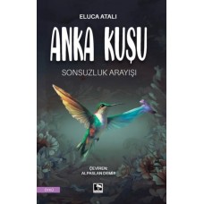 Anka Kuşu Sonsuzluk Arayışı