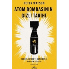 Atom Bombasının Gizli Tarihi