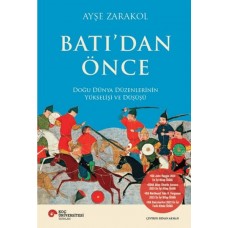 Batı’dan Önce Doğu Dünya Düzenlerinin Yükselişi ve Düşüşü