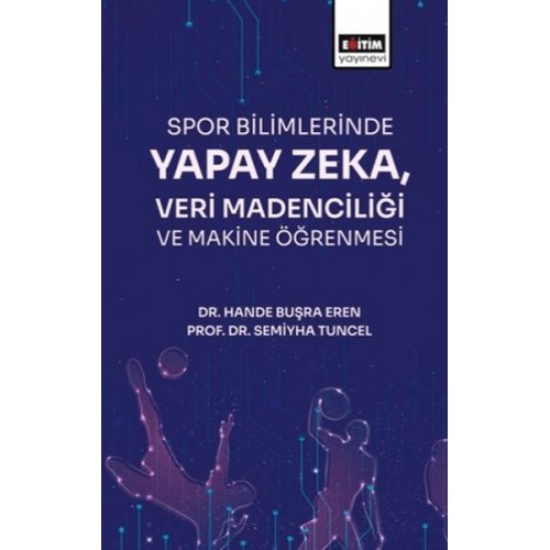 Spor Bilimlerinde Yapay Zeka Veri Madenciliği