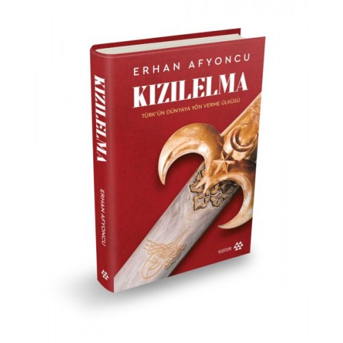 Kızılelma - Türk’ün Dünyaya Yön Verme Ülküsü (Ciltli)