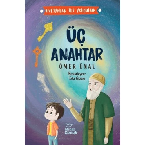 Üç Anahtar - Evliyalar İle Yolculuk