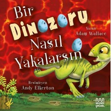 Bir Dinozoru Nasıl Yakalarsın