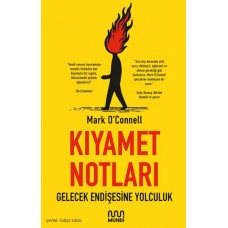 Kıyamet Notları: Gelecek Endişesine Yolculuk