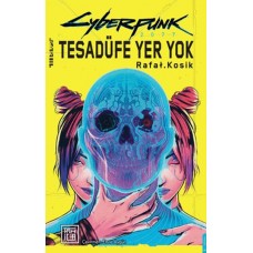 Cyberpunk 2077 Tesadüfe Yer Yok