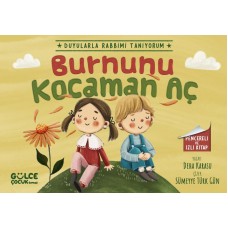 Burnunu Kocaman Aç - Duyularla Rabbimi Tanıyorum 2 (Pencereli Kitap)