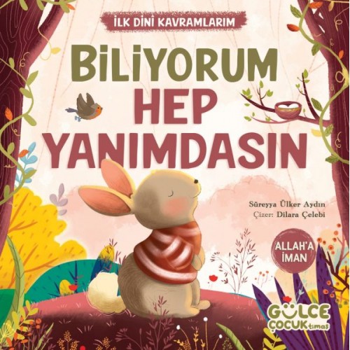 Biliyorum Hep Yanımdasın - İlk Dini Kavramlarım (Allaha İman)