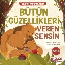 Bütün Güzellikleri Veren Sensin - İlk Dini Kavramlarım (Şükür)