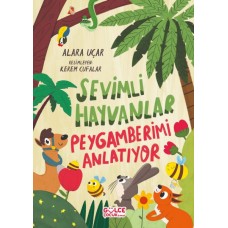 Sevimli Hayvanlar Peygamberimi Anlatıyor